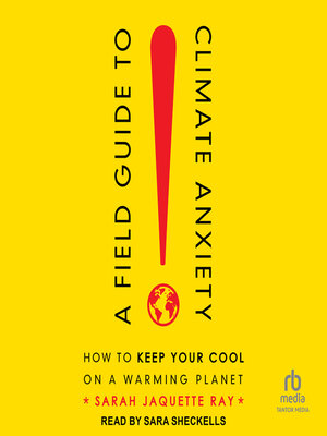 cover image of A Field Guide to Climate Anxiety